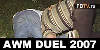 AWM DUEL 2007 Жестокая драка.